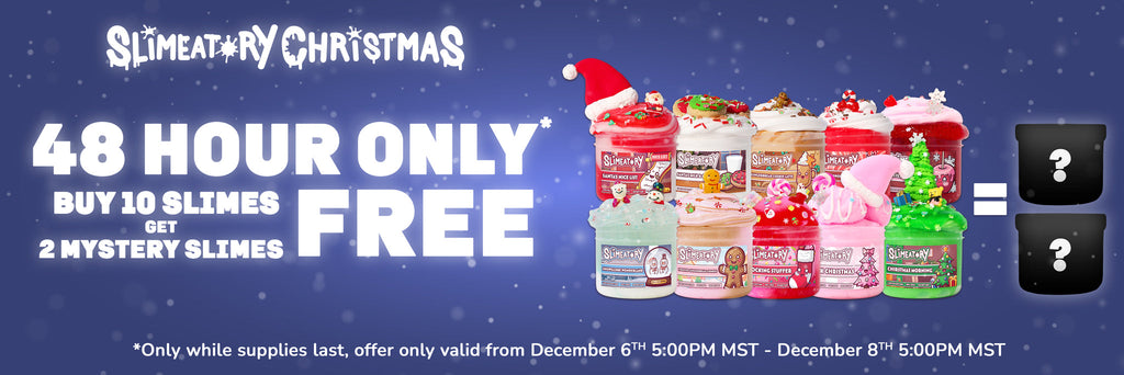 Buy 10 Slimes Get 2 Mystery Slimes Free!